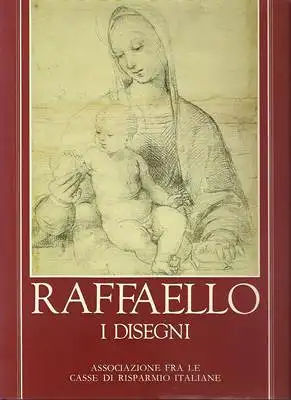 Knab, Eckhart / Mitsch, Erwin / Oberhuber, Konrad: RAFFAELLO I Disegni. 