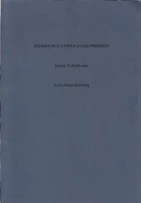 Kebelmann, Bernd (Text) / Heming, Karl-Heinz (Grafik): HOMMAGE A CASPAR DAVID FRIEDRICH - 6 Texte + 6 Grafiken. 