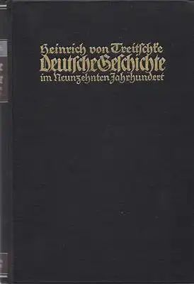 Treitschke, Heinrich von: Deutsche Geschichte im Neunzehnten Jahrhundert - Band 1 - 5 (5 Bücher). 