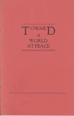 Religious Society of Friends (Quakers): Toward A World At Peace - Proposals from the Kitchener Area Monthly Meetings of the Religious Society of Friends. 