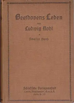 Nohl, Ludwig: Beethovens Leben In drei Bänden - Zweiter Band 1806-1816. 