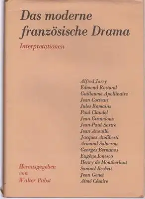 Pabst, Walter (Hrsg.): Das moderne französische Drama Interpretationen. 