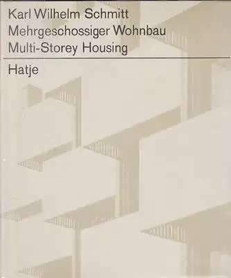 Schmitt, Karl Wilhelm: Mehrgeschossiger Wohnbau - Multi-Storey Housing. 