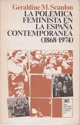 Scanlon, Geraldine M: La polémica feminista en la España contemporánea (1868-1974). 
