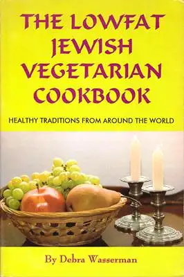 Wasserman, Debra: The Lowfat Jewish Vegetarian Cookboo - Healthy Traditions from Around the World. 