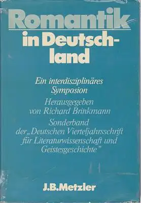 Brinkmann, Richard (Hrsg.): Romantik in Deutschland - Ein interdisziplinäres Symposion. 