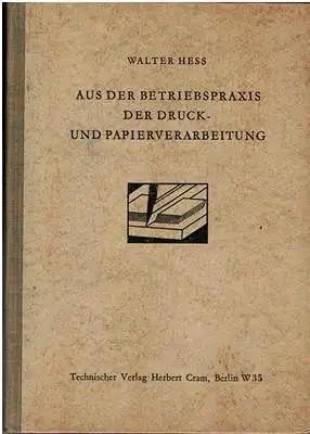 Aus der Betriebspraxis des Druckgewerbes und der Papierverarbeitung