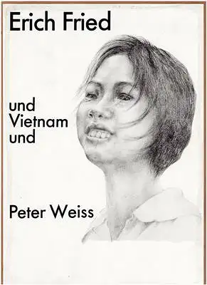 Erich Fried und Vietnam und Peter Weiss