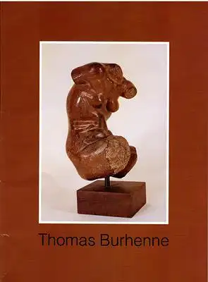 Oberhessisches Museum Gießen (Hrsg.) Häring, Friedhelm / Britta Reimann (Text): Thomas Burhenne - Plastiken - Skulpturen. 