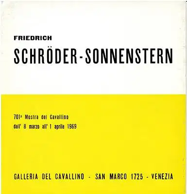 Galleria del Cavallino: Friedrich Schröder-Sonnenstern 701a Mostra del Cavallino dall 8 marzo all 1 aprile 1969. 