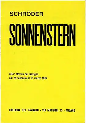 Galleria del Naviglio / Schröder-Sonnenstern, Friedrich: Schröder Sonnenstern 394a Mostra del Naviglio dal 29 febbraio al 13 marzo 1964. 