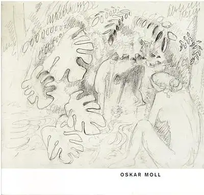 Moll, Oskar / Brigitte Würtz (Text): Oskar Moll - Sammlung Walter Birenheide. 