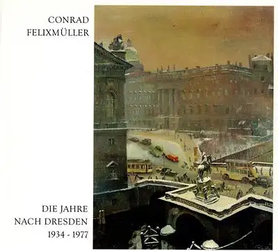 Spielmann, Heinz / Felixmüller, Conrad: Conrad Felixmüller zum 100. Geburtstag - Die Jahre nach Dresden 1934-1977 Gemälde - Aquarelle - Zeichnungen. 