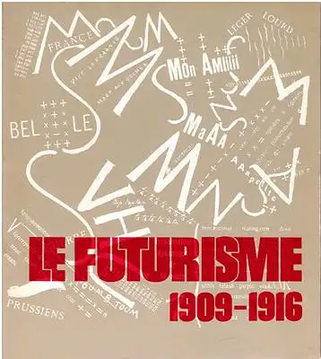 Ballo, Guido: LE FUTURISME 1909-1916. 