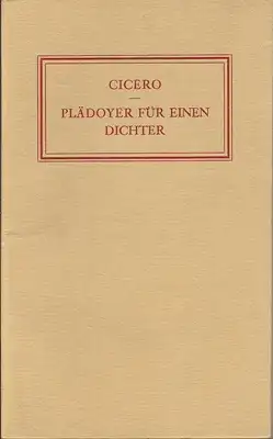 Cicero, Marcus Tullius: Plädoyer für einen Dichter - Rede für den Dichter A. Licinius Archias. 