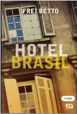Betto, Frei: Hotel Brasil - romance. 