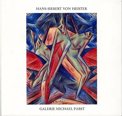 Heister, Hans-Siebert von / Michael Pabst: Hans-Siebert von Heister (Düsseldorf 1888 - Berlin 1967) Katalog 13 - Ein Maler der "Novembergruppe". 