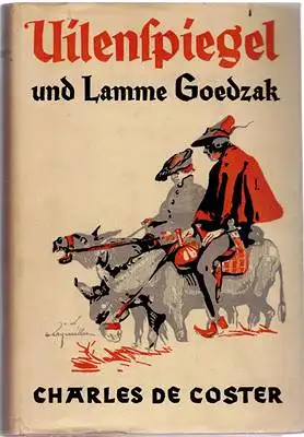 Die Legende und die heldenhaften, fröhlichen und ruhmreichen Taten von Uilenspiegel und Lamme Goedzak im Flandernland und anderwärts