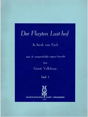 Der Fluyten Lust-hof Jr. Jacob van Eyck naar de oorspronkelijke uitgave bewerkt door Gerrit Vellekoop Deel 2