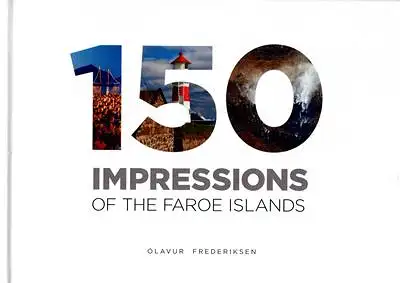 Ólavur Frederiksen: 150 IMPRESSIONS of the Faroe Island. 