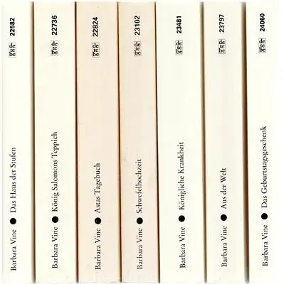 Vine, Barbara: Das Haus der Stufen / König Salomons Teppich / Astas Tagebuch / Schwefelhochzeit / Königliche Krankheit / Aus der Welt / Das Geburtstagsgeschenk / Liebesbeweise (8 Bücher). 