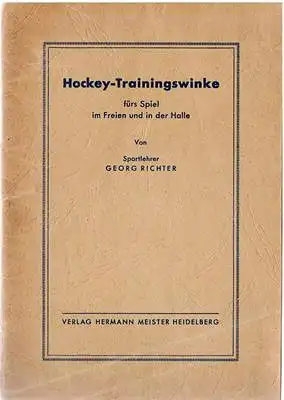 Richter, Georg: Hockey-Trainingswinke fürs Spiel im Freien und in der Halle. 