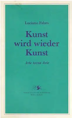 Kunst wird wieder Kunst - Arte torna Arte