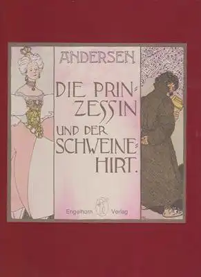 Andersen, Hans Christian: Die Prinzessin und der Schweinehirt. 