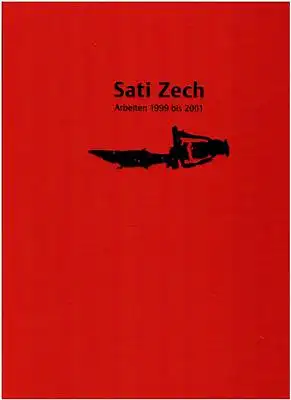 Zech, Sati / Techel, Sabine / Bergmann, Ottmar: Sati Zech Arbeiten 1999 bis 2001. 