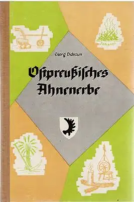 Ostpreußisches Ahnenerbe - Wie der ostpreußische Bauer einst lebte