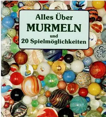 Alles über Murmeln und 20 Spielmöglichkeiten. 