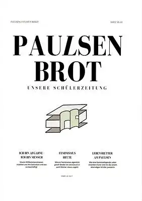 Bartoschik, Emilia / Rackles, Mlin / Boaseng, Vincent u. a. (Red.): PAULSENBROT unsere Schülerzeitung - Issue No. 01. 