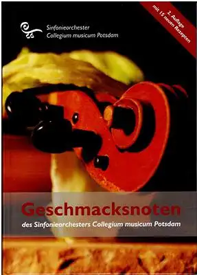 Sinfonieorchester Collegium musicum Potsdam (Hrsg.): Geschmacksnoten des Sinfonieorchesters Collegium musicum Potsdam. 