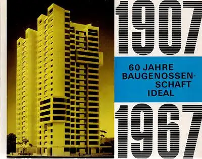 60 Jahre Baugenossenschaft IDEAL 1907 - 1967