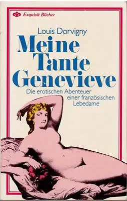 Meine Tante Genevieve - Die erotischen Abenteuer einer französischen Lebedame