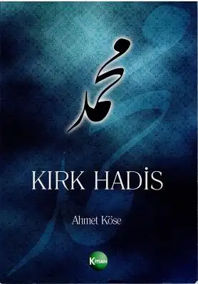 Köse, Ahmet: Kirk Hadis. 
