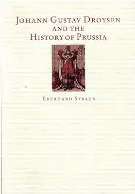 Johann Gustav Droysen and the History of Prussia