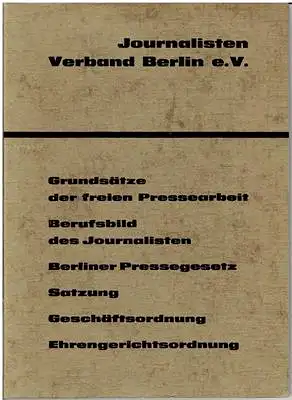 Grundsätze der freien Pressearbeit / Berufsbild des Journalisten / Berliner Pressegesetz