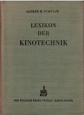 Lexikon der Kinotechnik - Die Theorie und Praxis der Filmwiedergabe