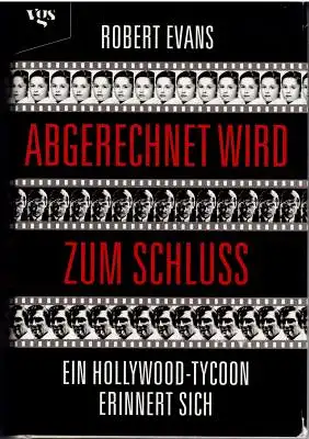 Abgerechnet wird zum Schluss - Ein Hollywood-Tycoon erinnert sich