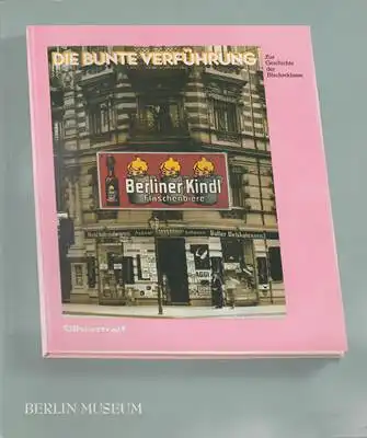 Die bunte Verführung - Zur Geschichte der Blechreklame