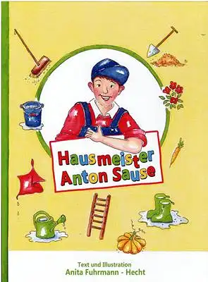 Fuhrmann-Hecht, Anita: Hausmeister Anton Sause. 