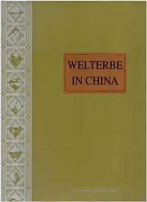 Feng Lingyu / Chen Yang / Sui Ying / Liu Yun: Welterbe in China. 