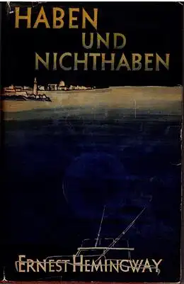 Hemingway, Ernest: Haben und Nichthaben. 