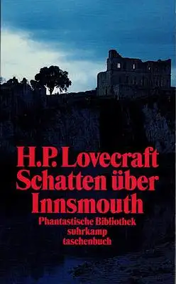 Lovecraft, H. P: Schatten über Innsmouth - Eine Horrorgeschichte. 