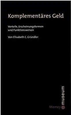 Gründler, Elisabeth C: Komplementäres Geld. 
