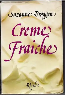 Brogger, Suzanne: Creme Fraiche. 
