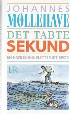 Det tabte sekund - En krydsning flytter sit spor - livs- og læseoplevelser