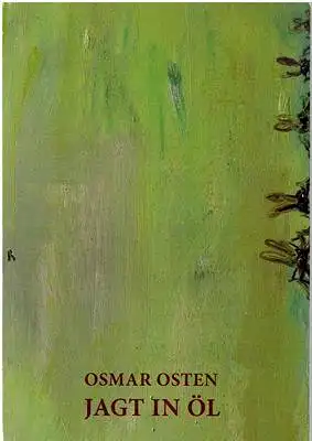 Osten, Osmar / Anke Paula Böttcher (Text): Osmar Osten - Jagd in Öl. 