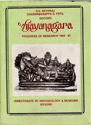 Devaraj, D. V: Vijayanagara Progress of Research 1988 - 87. 